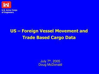 US – Foreign Vessel Movement and Trade Based Cargo Data
