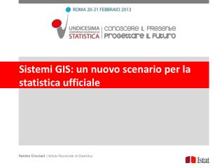 Sistemi GIS: un nuovo scenario per la statistica ufficiale