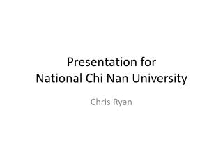 Presentation for National Chi Nan University