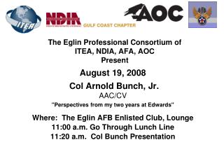 The Eglin Professional Consortium of ITEA, NDIA, AFA, AOC Present