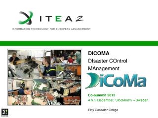DICOMA DIsaster COntrol MAnagement Co-summit 2013 4 &amp; 5 December, Stockholm – Sweden