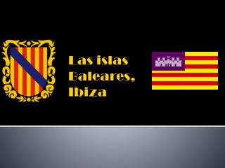 Las islas Baleares , Ibiza
