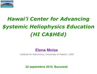 Hawai’i Center for Advancing $ystemic Heliophysics Education (HI CA$HEd)