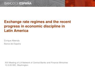 Exchange rate regimes and the recent progress in economic discipline in Latin America