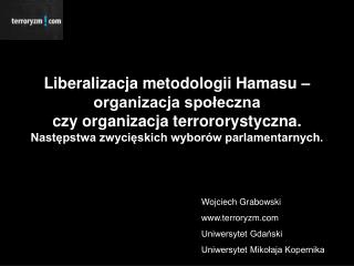 Liberalizacja metodologii Hamasu – organizacja społeczna czy organizacja terrororystyczna.