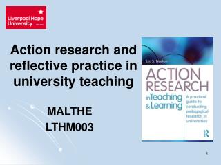 Action research and reflective practice in university teaching