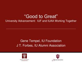 “Good to Great” University Advancement: IUF and IUAA Working Together