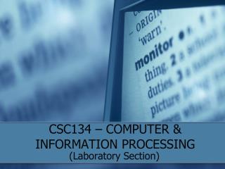 CSC134 – COMPUTER &amp; INFORMATION PROCESSING
