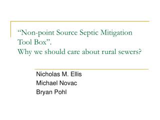 “Non-point Source Septic Mitigation Tool Box”. Why we should care about rural sewers?