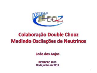 Colaboração Double Chooz Medindo Oscilações de Neutrinos