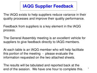 IAQG Supplier Feedback The IAQG exists to help suppliers reduce variance in their