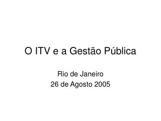 O ITV e a Gestão Pública