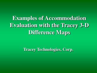 Examples of Accommodation Evaluation with the Tracey 3-D Difference Maps
