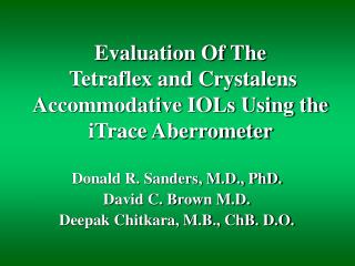 Evaluation Of The Tetraflex and Crystalens Accommodative IOLs Using the iTrace Aberrometer