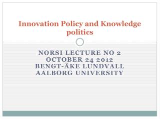 Innovation Policy and Knowledge politics