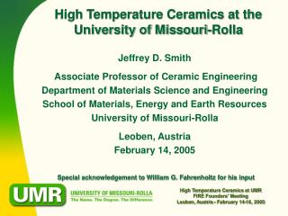 High Temperature Ceramics at UMR FIRE Founders’ Meeting Leoben, Austria - February 14-16, 2005