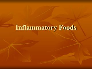 Inflammatory Foods
