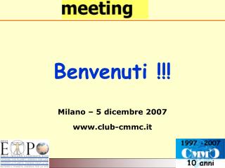 Benvenuti !!! Milano – 5 dicembre 2007 club-cmmc.it