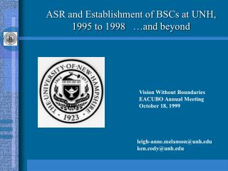 ASR and Establishment of BSCs at UNH, 1995 to 1998 …and beyond