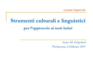 Strumenti culturali e linguistici per l’approccio ai testi latini
