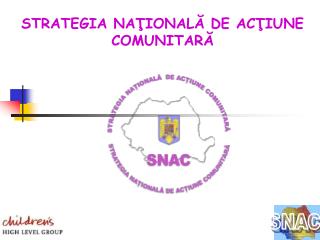 STRATEGIA NA ŢIONALĂ DE ACŢIUNE COMUNITARĂ