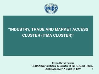 “ INDUSTRY, TRADE AND MARKET ACCESS CLUSTER (ITMA CLUSTER) ”