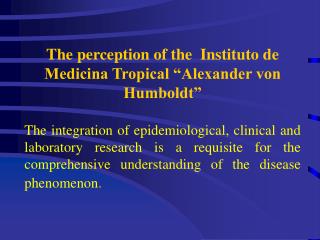 The perception of the Instituto de Medicina Tropical “Alexander von Humboldt”