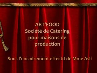 Sous l’encadrement effectif de Mme Asli