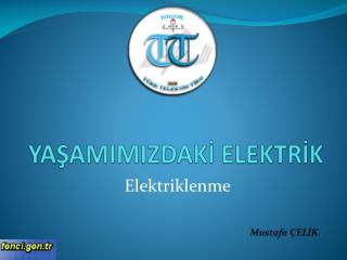 YAŞAMIMIZDAKİ ELEKTRİK