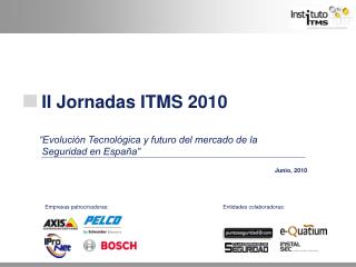 II Jornadas ITMS 2010 “Evolución Tecnológica y futuro del mercado de la