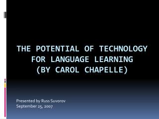 The potential of technology for language learning (by Carol Chapelle )