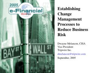 Establishing Change Management Processes to Reduce Business Risk