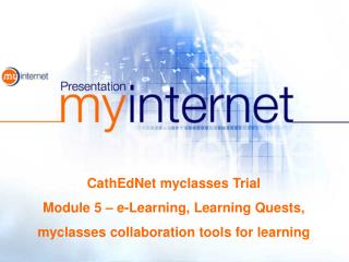 CathEdNet myclasses Trial Module 5 – e-Learning, Learning Quests,