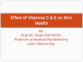 Effect of Vitamins C &amp; E on Skin Health