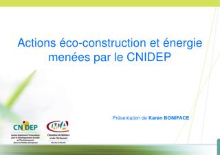 Actions éco-construction et énergie menées par le CNIDEP