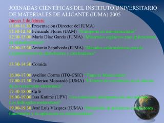 JORNADAS CIENTÍFICAS DEL INSTITUTO UNIVERSITARIO DE MATERIALES DE ALICANTE (IUMA) 2005