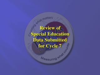 Review of Special Education Data Submitted for Cycle 7