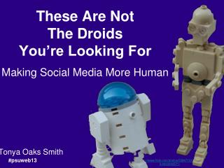 These Are Not The Droids You’re Looking For Making Social Media More Human