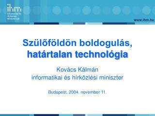 Szülőföldön boldogulás, határtalan technológia