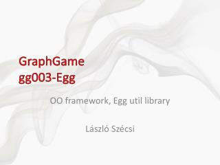 GraphGame gg003- Egg