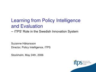 Learning from Policy Intelligence and Evaluation – ITPS’ Role in the Swedish Innovation System