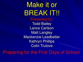 Make it or BREAK IT!!