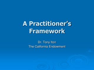 A Practitioner’s Framework