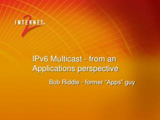 IPv6 Multicast - from an Applications perspective