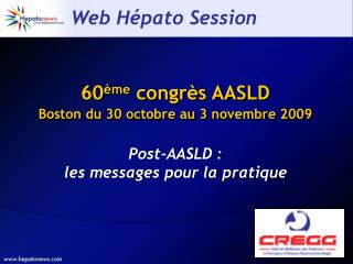 60 ème congrès AASLD Boston du 30 octobre au 3 novembre 2009