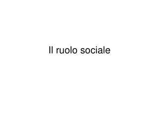 Il ruolo sociale