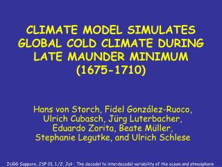 CLIMATE MODEL SIMULATES GLOBAL COLD CLIMATE DURING LATE MAUNDER MINIMUM (1675-1710)