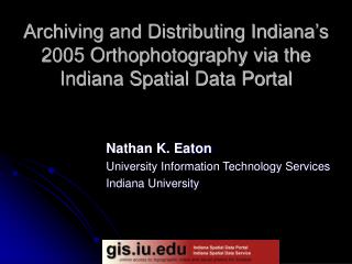 Archiving and Distributing Indiana’s 2005 Orthophotography via the Indiana Spatial Data Portal