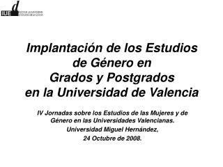 Implantación de los Estudios de Género en Grados y Postgrados en la Universidad de Valencia
