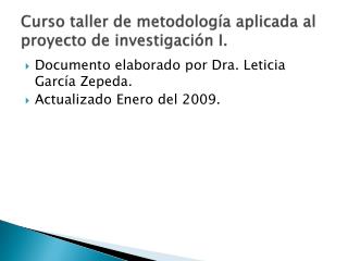 Curso taller de metodología aplicada al proyecto de investigación I.